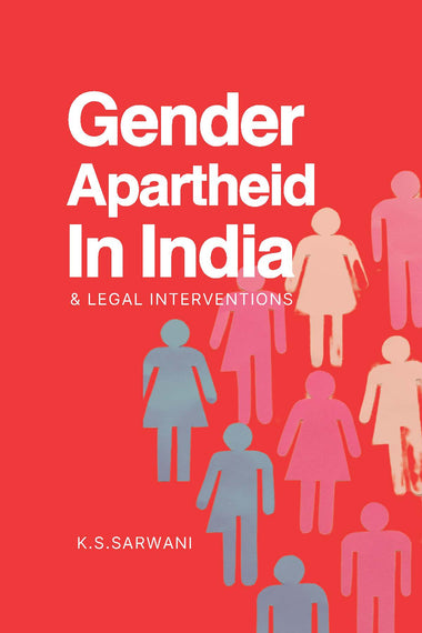 GENDER APARTHEID IN INDIA & Legal Interventions