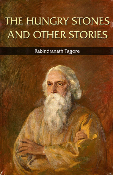 THE HUNGRY STONES AND OTHER STORIES