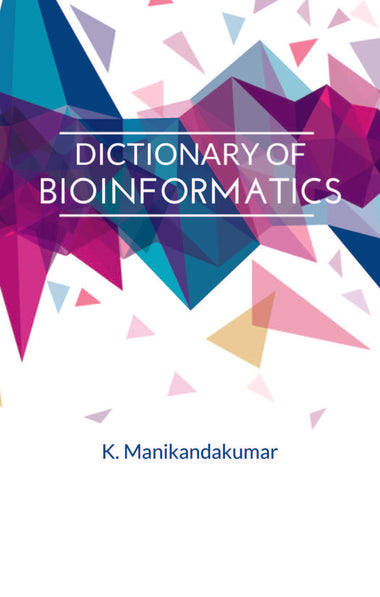 DICTIONARY OF BIOINFORMATICS