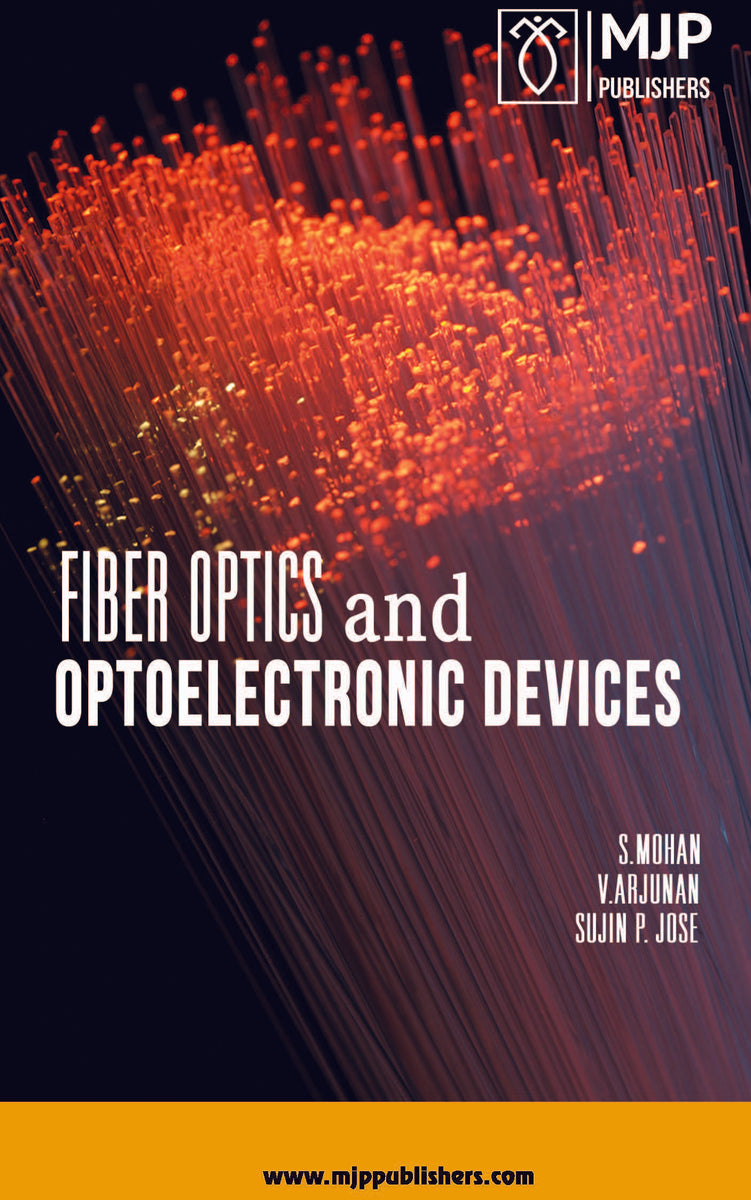Fiber Optics and Optoelectronic Devices MJP PUBLISHERS