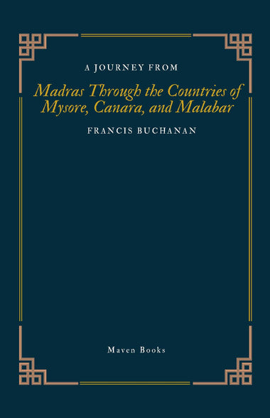 A Journey From Madras Through the Countries of Mysore, Canara, and Malabar volume 3