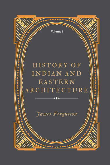 History of Indian and Eastern Architecture volume 1