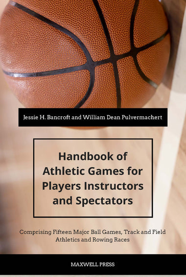 Handbook of Athletic Games for Players, Instructors, and Spectators