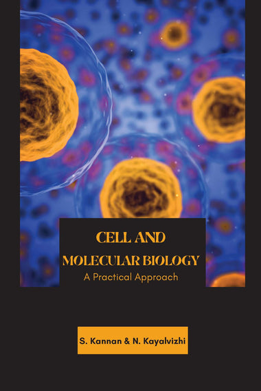 CELL AND MOLECULAR BIOLOGY (A Practical Approach)
