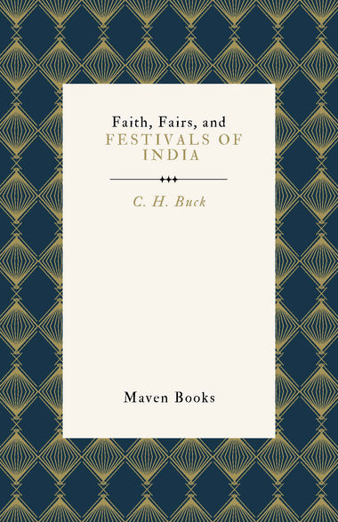 Faith, Fairs, and Festivals of India