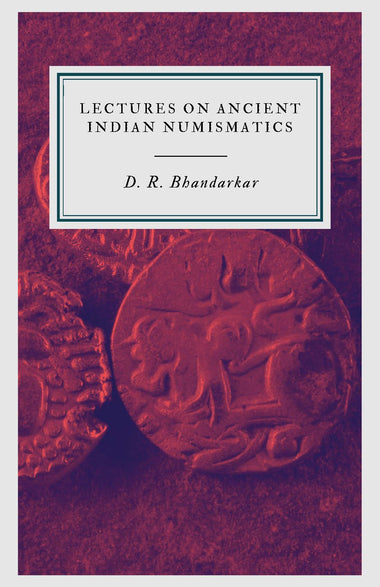 Lectures on Ancient Indian Numismatics