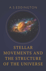 Stellar Movements and the Structure of the Universe