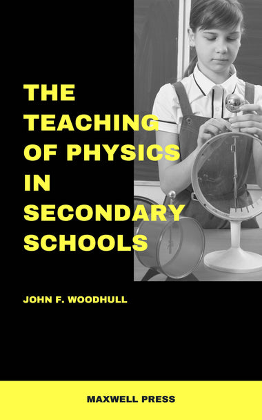 The Teaching of Physics in Secondary Schools
