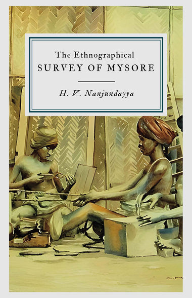The Ethnographical Survey of Mysore