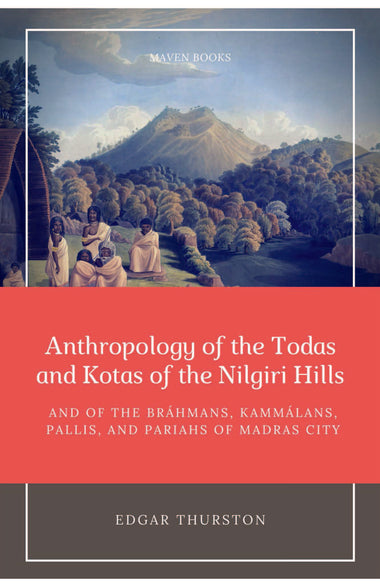 Anthropology of the Todas and Kotas of the Nilgiri Hills