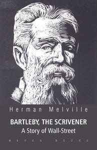 BARTLEBY, THE SCRIVENER