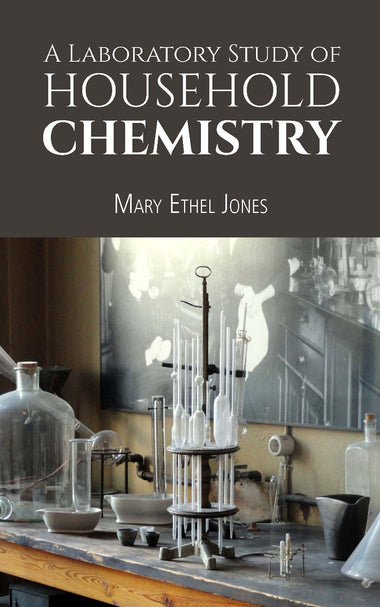 A LABORATORY STUDY OF HOUSEHOLD CHEMISTRY