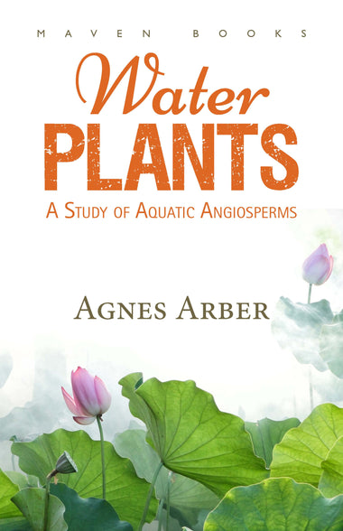 WATER PLANTS A Study of Aquatic Angiosperms