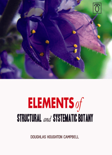 ELEMENTS OF STRUCTURAL AND SYSTEMATIC BOTANY