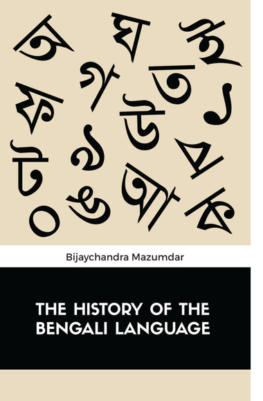 THE HISTORY OF THE BENGALI LANGUAGE