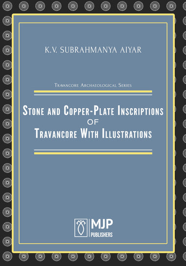 Stone and Copper-Plate Inscriptions of Travancore With Illustrations