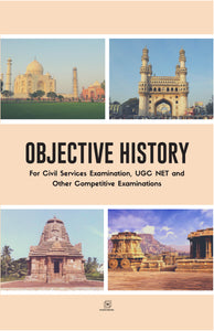 OBJECTIVE HISTORY For Civil Services Examination, UGC NET and Other Competitive Examinations