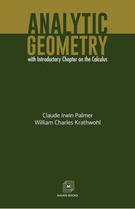 ANALYTIC GEOMETRY With Introductory Chapter on the Calculus