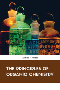 THE PRINCIPLES OF ORGANIC CHEMISTRY