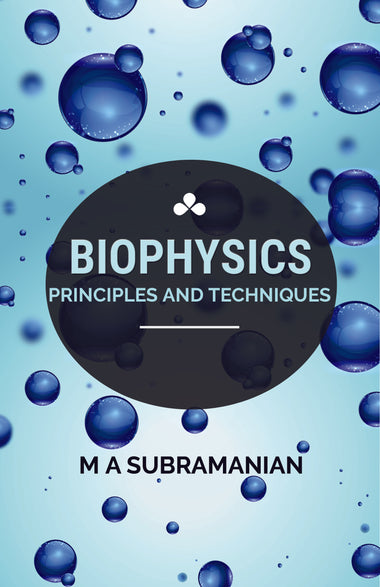 BIOPHYSICS PRINCIPLES AND TECHNIQUES