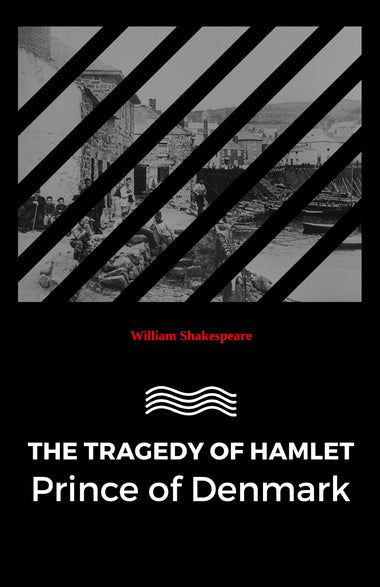 THE TRAGEDY OF HAMLET, PRINCE OF DENMARK