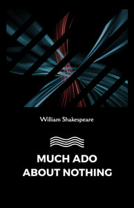 MUCH ADO ABOUT NOTHING