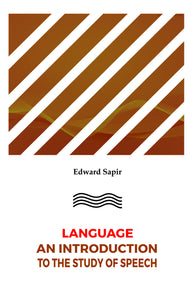Language : An Introduction to the Study of Speech
