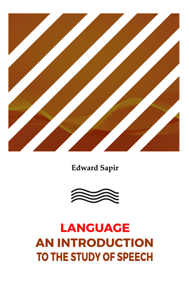 Language : An Introduction to the Study of Speech