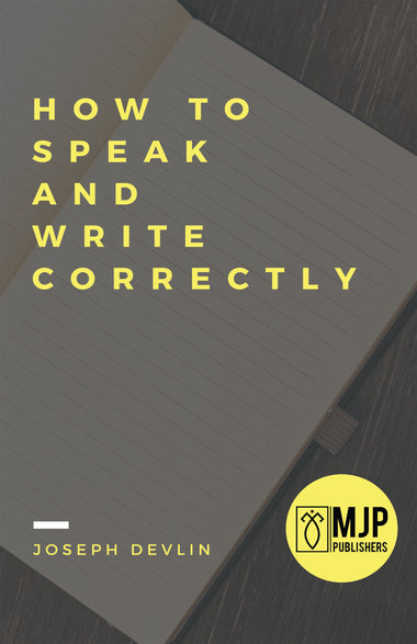 HOW TO SPEAK AND WRITE CORRECTLY