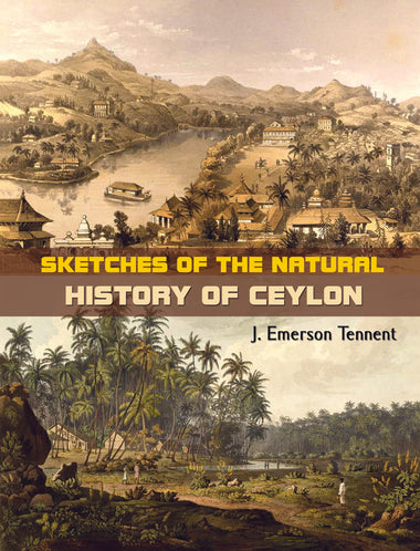 SKETCHES OF THE NATURAL HISTORY OF CEYLON