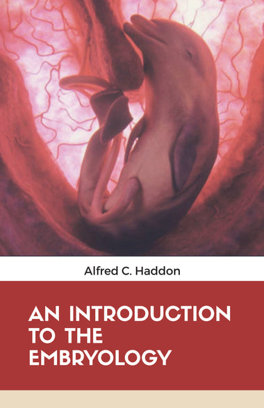 AN INTRODUCTION TO THE STUDY OF EMBRYOLOGY
