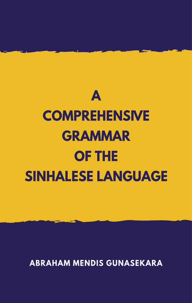 A Comprehensive Grammar of the Sinhalese language