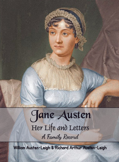 Jane Austen Her Life and Letters A Family Record