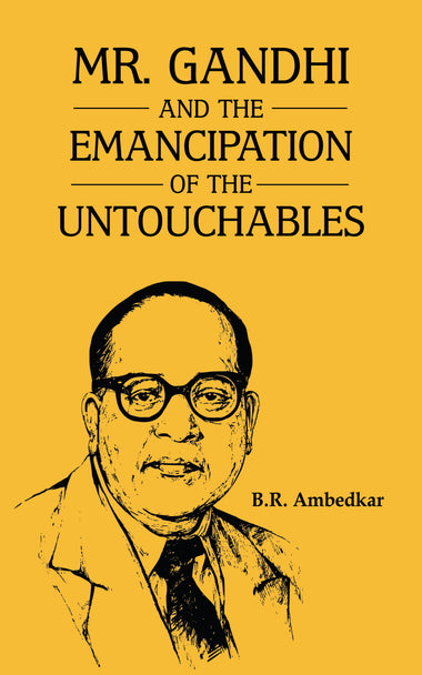 MR. GANDHI AND THE EMANCIPATION OF THE UNTOUCHABLES