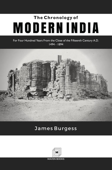 The Chronology of MODERN INDIA For Four Hundred Years From the Close of the Fifteenth Century A.D. 1494 - 1894