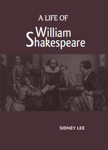 A LIFE OF WILLIAM SHAKESPEARE