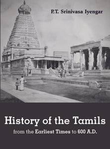 HISTORY OF THE TAMILS from the Earliest Times to 600 A.D.