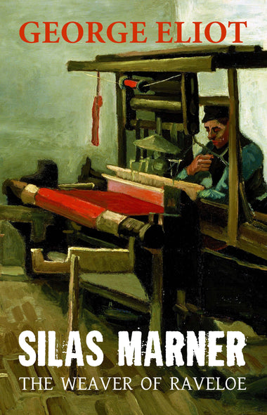 SILAS MARNER The Weaver of Raveloe