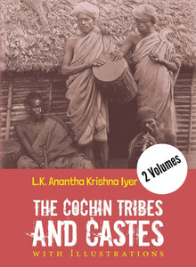 THE COCHIN TRIBES AND CASTES With Illustrations (2 Volumes)