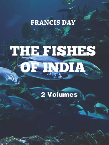 THE FISHES OF INDIA (2 Volumes)