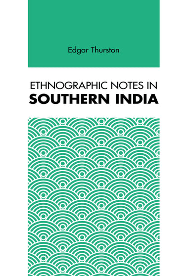 Ethnographic Notes in Southern India