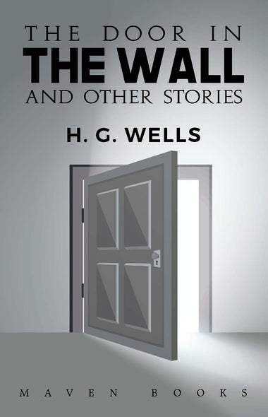 THE DOOR IN THE WALL AND OTHER STORIES