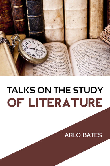 TALKS ON THE STUDY OF LITERATURE
