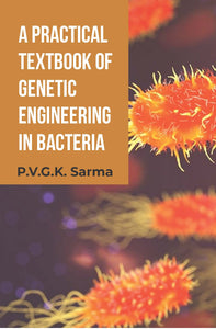 A Practical Textbook of Genetic Engineering in Bacteria