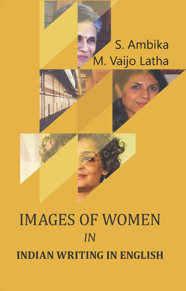 IMAGES OF WOMEN IN INDIAN WRITING IN ENGLISH