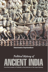 POLITICAL HISTORY OF ANCIENT INDIA From the Accession of Parikshit to the Extinction of the Gupta Dynasty