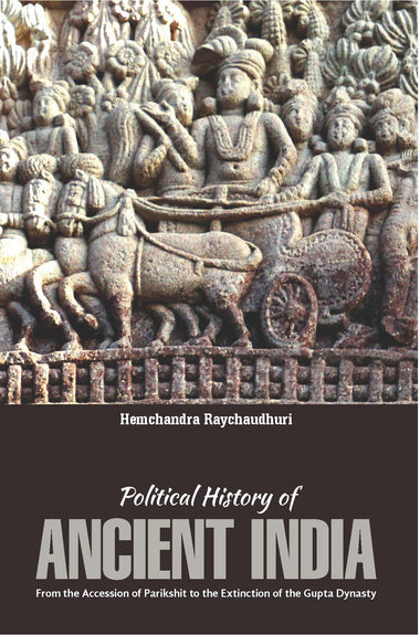 POLITICAL HISTORY OF ANCIENT INDIA From the Accession of Parikshit to the Extinction of the Gupta Dynasty