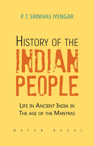 History of the INDIAN PEOPLE Life in Ancient India in The age of the Mantras