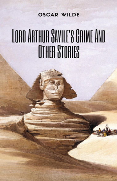 Lord Arthur Savile’s Crime and Other Stories