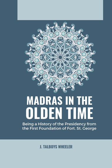 MADRAS IN THE OLDEN TIME (Volume 2)